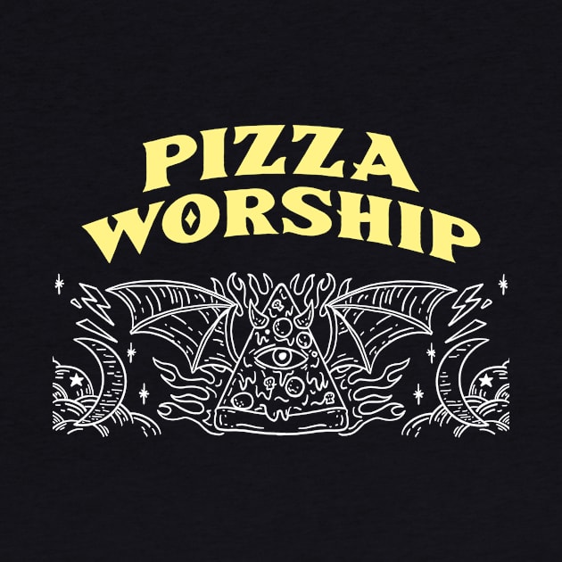 Pizza Worship Pizza Lover by Ghost Of A Chance 